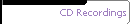 CD Recordings